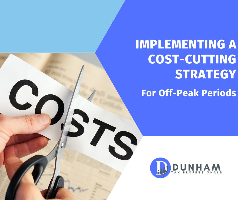 Implementing a CostCutting Strategy for OffPeak Periods Dunham Tax